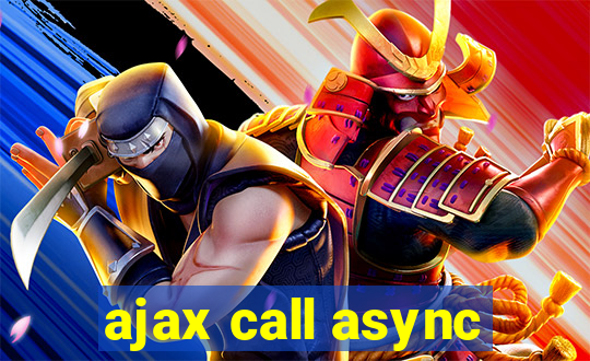 ajax call async